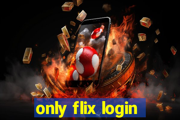 only flix login